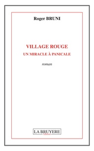 Roger Bruni - Village rouge - Un miracle à Panicale.