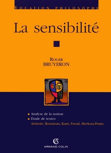 La sensibilité. Aristote, Rousseau, Kant, Freud, Merleau-Ponty