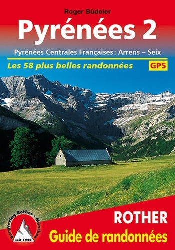 Pyrénées. Tome 2, Pyrénées centrales françaises : d'Arrens à Seix