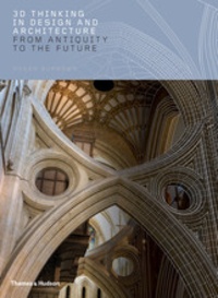 Roger Burrows - 3d thinking in design and architecture - From antiquity to the future.