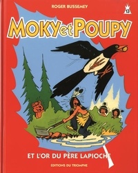 Roger Bussemey - Moky et Poupy. 13 : Moky et Poupy et l'or du père Lapioche.