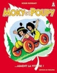 Roger Bussemey - Moky et Poupy Tome 1 : Moky et Poupy aiment la vitesse.