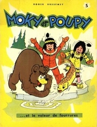 Roger Bussemey - Moky et Poupy Tome 5 : Moky et Poupy et le voleur de fourrures.