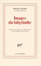 Roger Caillois - Images du labyrinthe.