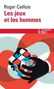 Roger Caillois - Les Jeux Et Les Hommes.