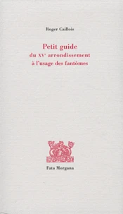 Petit guide du XVe arrondissement à l'usage des fantômes