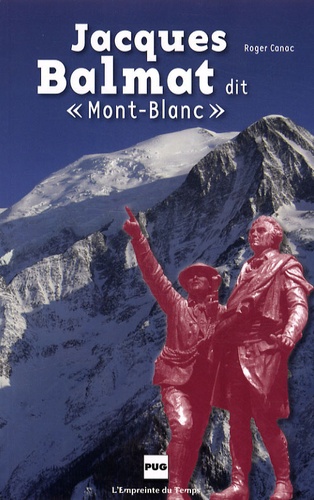 Roger Canac - Jacques Balmat dit "Mont-Blanc".