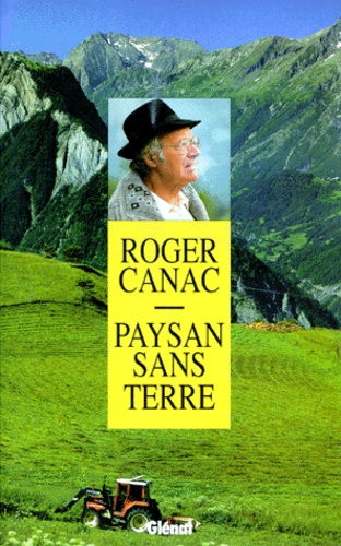 Roger Canac - Paysan sans terre.