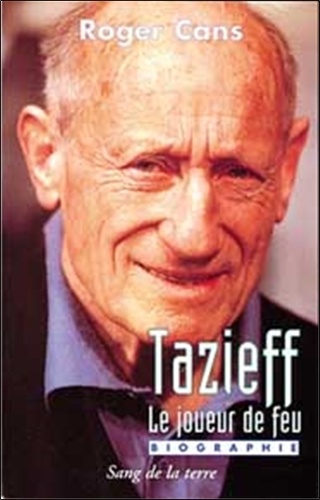 Roger Cans - Tazieff, le joueur de feu - Biographie.