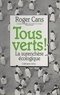 Roger Cans - Tous verts ! - La surenchère écologique.