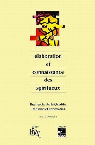 Roger Cantagrel - Elaboration et Connaissance des spiritueux - 1er Symposium scientifique international de Cognac, Cognac, 11-15 mai 1992.