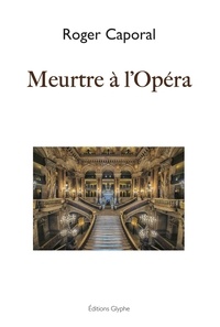 Roger Caporal - Meurtre à l'opéra.