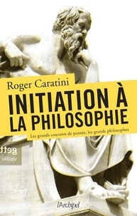 Téléchargement gratuit d'ebook de text mining Initiation à la philosophie par Roger Caratini 9782809844986