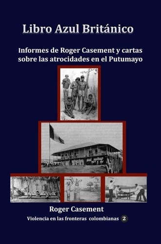 Libro Azul Británico Informes de Roger Casement... - Roger Casement ...
