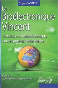 La bioélectronique Vincent - Technique et méthode de santé naturelle pour augmenter votre vitalité.pdf