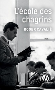Roger Cavalié - L'école des chagrins.