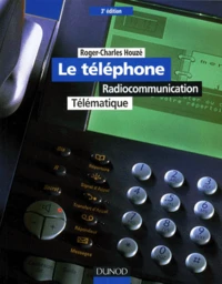 Le Telephone. Radiocommunication, Telematique, 3eme Edition