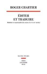 Roger Chartier - Editer et traduire - Mobilité et matérialité des textes (XVIe-XVIIIe siècles).