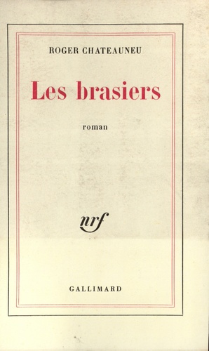 Roger Chateauneu - Les Brasiers.