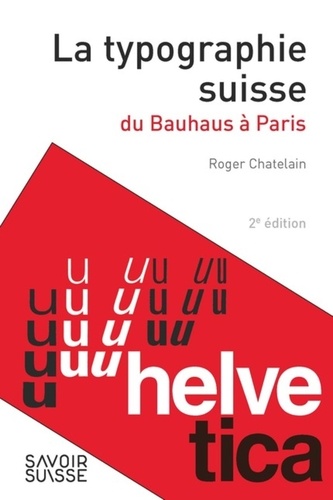 La typographie suisse. Du Bauhaus à Paris