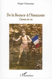 De la Beauce à l'Amazonie