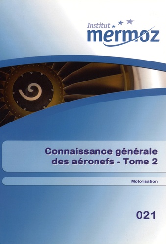 Roger Ciryci et Gérald Daverdin - Connaissance générale des aéronefs - Tome 2, Motorisation.