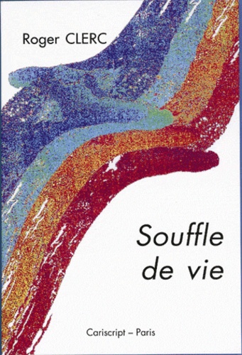 Roger Clerc - Souffle De Vie.