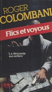 Roger Colombani - Flics et voyous.
