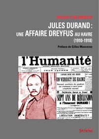 Roger Colombier - Jules Durand - Une affaire Dreyfus au Havre (1910-1918).