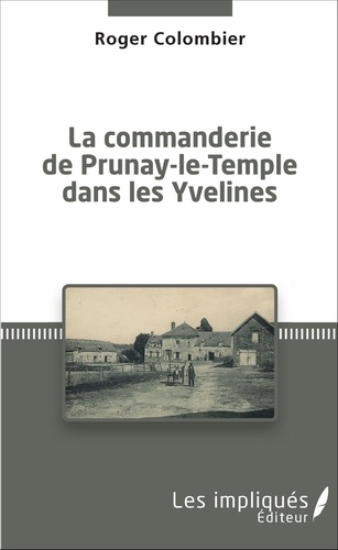 Roger Colombier - La Commanderie de Prunay-le-Temple dans les Yvelines.