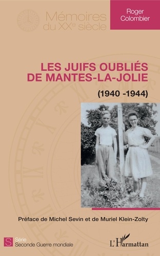 Roger Colombier - Les juifs oubliés de Mantes-la-Jolie - (1940 - 1944).