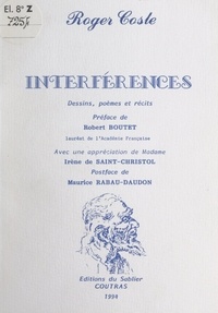 Roger Coste et Robert Boutet - Interférences - Dessins, poèmes et récits.