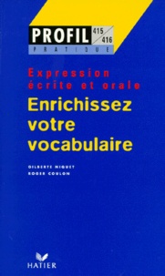 Roger Coulon et Gilberte-Louise Niquet - Enrichissez Votre Vocabulaire. Expression Ecrite Et Orale.