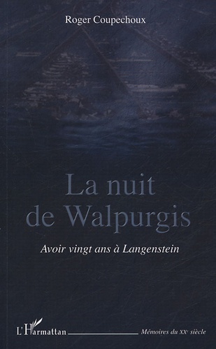 Roger Coupechoux - La nuit de Walpurgis - Avoir vingt ans à Langenstein.