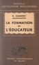 Roger Cousinet et P. Joulia - La formation de l'éducateur.