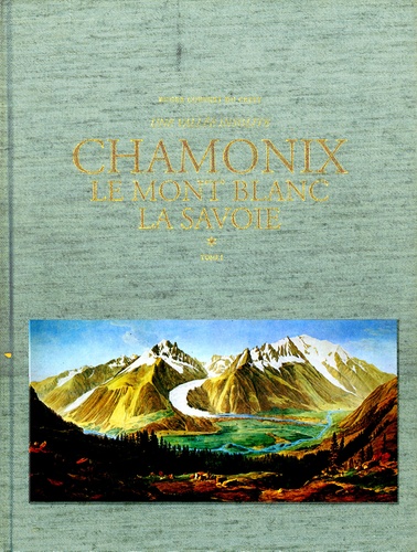 Roger Couvent du Crest - Une vallée insolite - Chamonix, le Mont-Blanc, la Savoie, 2 volumes.
