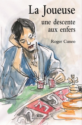 Roger Cuneo - La joueuse, une descente aux enfers.