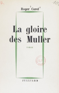 Roger Curel - La gloire des Muller.