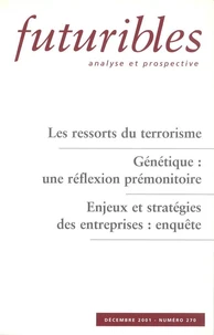 Futuribles N° 270 Decembre 2001 : Les Ressorts Du Terrrisme, Genetique : Une Reflexion Premonitoire, Enjeux Et Strategies Des Entreprises : Enquete