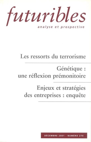 Roger D. MASTERS et Laurent MODIANO - Futuribles N° 270 Decembre 2001 : Les Ressorts Du Terrrisme, Genetique : Une Reflexion Premonitoire, Enjeux Et Strategies Des Entreprises : Enquete.