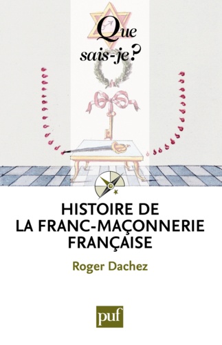 Histoire de la franc-maçonnerie française 5e édition