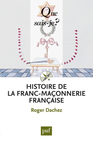 Histoire de la franc-maçonnerie française 6e édition