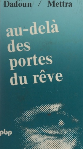 Au-delà des portes du rêve. Entretiens sur l'anthropologie onirique de Géza Róheim