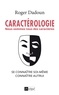 Roger Dadoun et Roger Dadoun - Caractérologie - Nous sommes tous des caractères.