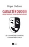 Roger Dadoun - Caractérologie - Nous sommes tous des caractères.