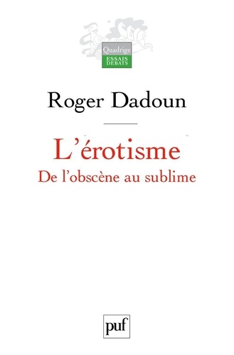 L'érotisme. De l'obscène au sublime