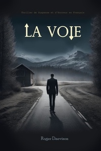  Roger Daevison - La Voie:  Thriller de Suspense et d'Horreur en Français.