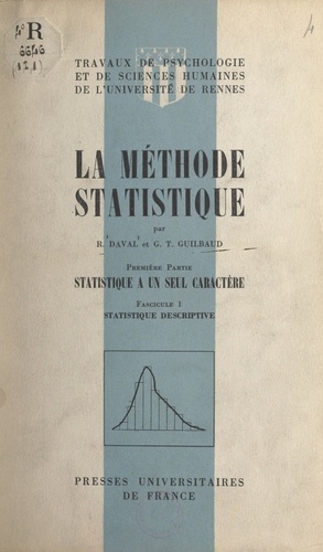 La méthode statistique (1). Statistique à un seul caractères. Fascicule 1 : statistique descriptive