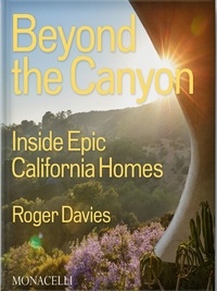 Roger Davies - Beyond the Canyon - Inside Epic California Homes.