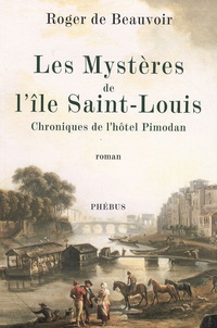 Roger de Beauvoir - Les Mystères de l'île Saint-Louis - Chroniques de l'hôtel Pimodan.